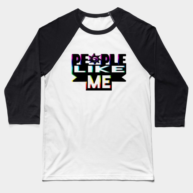 People Like me Baseball T-Shirt by Action Design